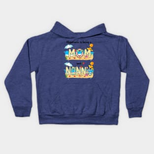 Happiness Is Being A Mom And Nannie Summer Beach Happy Mother's Kids Hoodie